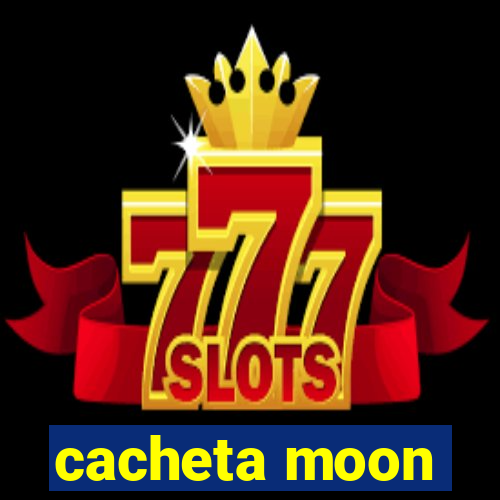 cacheta moon